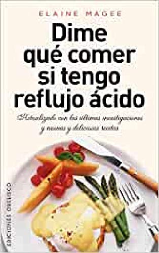 Dime Qué Comer Si Tengo Reflujo Ácido (SALUD Y VIDA NATURAL)