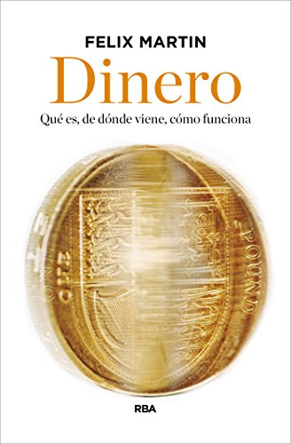 Dinero: Qué es, de dónde viene, cómo funciona (ECONOMÍA)