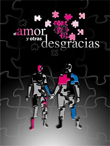 El Amor y Otras Desgracias