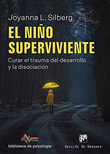 El niño superviviente. Curar el trauma del desarrollo y la disociación.: 240 (Biblioteca de Psicología)