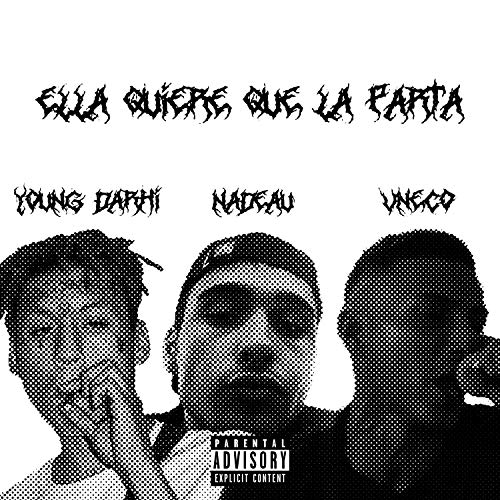 ELLA QUIERE QUE LA PARTA [Explicit]