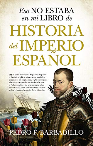 Eso no estaba en mi libro de Historia del Imperio español