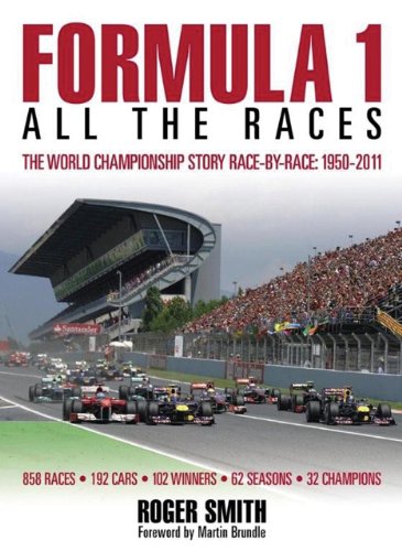 Formula 1: All the Races: The World Championship Story Race-by-race:1950-2011