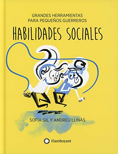 Habilidades sociales: 4 (Grandes herramientas para pequeños guerreros)