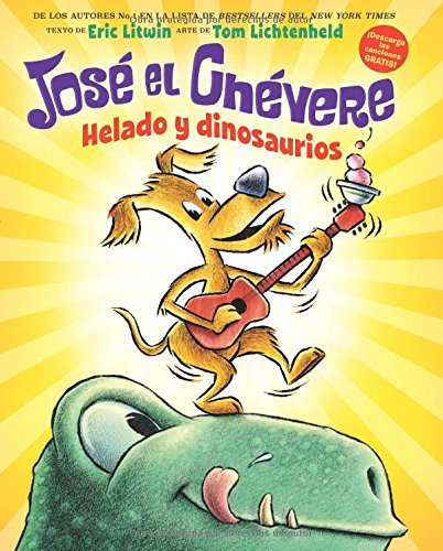 José El Chévere: Helado Y Dinosaurios (Groovy Joe: Ice Cream & Dinosaurs): 1 (Jose El Chevere / Groovy Joe)