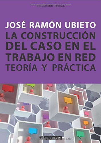 La construcción del caso en el trabajo en red. Teoría y práctica: 217 (Manuales)