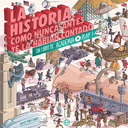 La Historia como nunca antes te la habían contado: Un libro de Academia Play