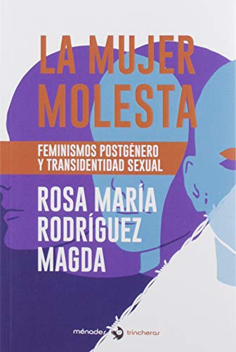 La mujer molesta: Feminismos postgénero y transidentidad sexual