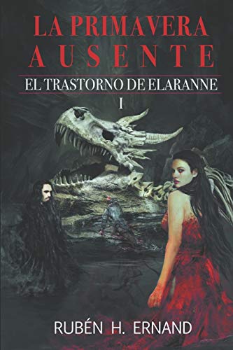 La primavera ausente: 1 (El Trastorno de Elaranne)