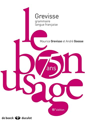 Le bon usage 15e édition (Grévisse et langue française)