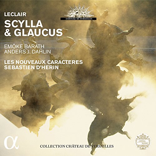 Leclair: Scylla & Glaucus / Dahlin, Barath, D'Hérin