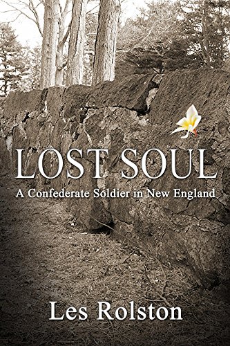 Lost Soul: A Confederate Soldier In New England (English Edition)