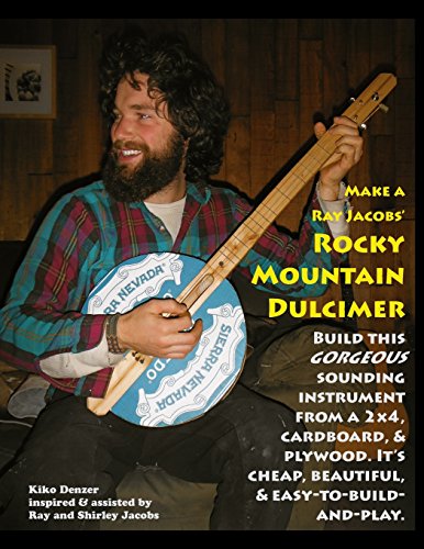 Make a Ray Jacobs Rocky Mountain Dulcimer: Build this GORGEOUS sounding instrument from a 2x4, cardboard, & plywood. It's cheap, beautiful, & easy-to-build-and-play.