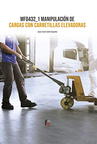 Manipulación de cargas con carretillas elevadoras (CERTIFICADOS PROFESIONALES)