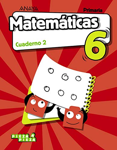 Matemáticas 6. Cuaderno 2. (Pieza a Pieza)