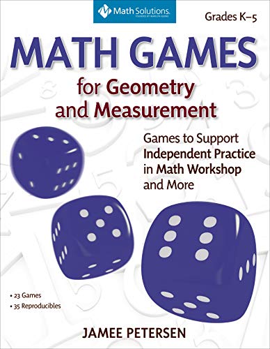 Math Games for Geometry and Measurement: Games to Support Independent Practice in Math Workshop and More