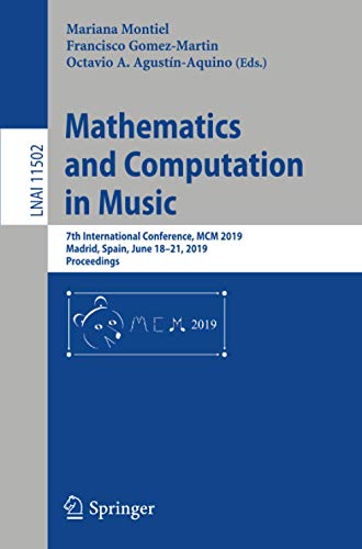 Mathematics and Computation in Music: 7th International Conference, MCM 2019, Madrid, Spain, June 18–21, 2019, Proceedings: 11502 (Lecture Notes in Computer Science)