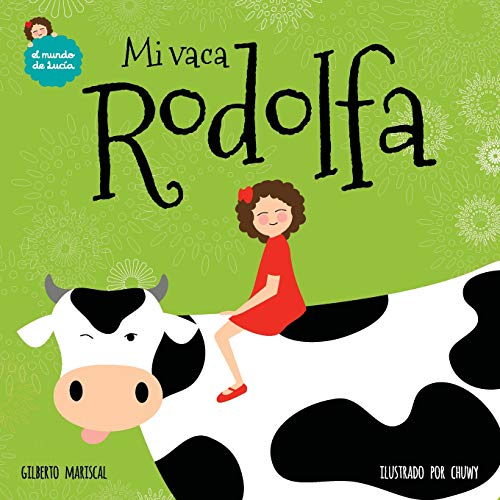 Mi vaca Rodolfa: Volume 5 (El mundo de Lucia)