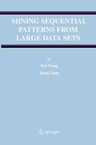 Mining Sequential Patterns from Large Data Sets: 28 (Advances in Database Systems)