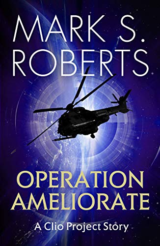 Operation Ameliorate: A Clio Project Story (The Clio Project Book 2) (English Edition)