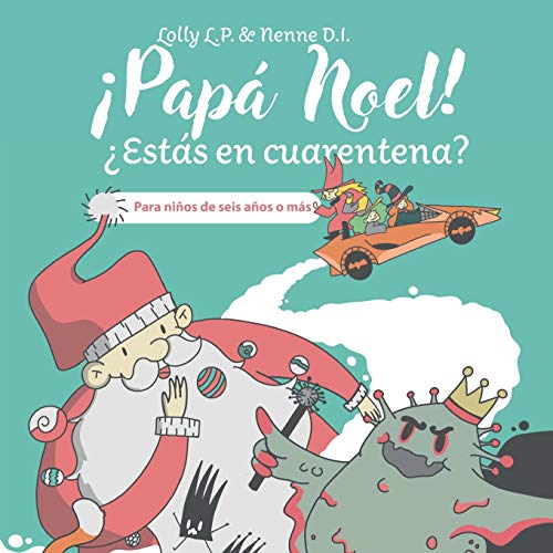 ¡Papá Noel! ¿Estás en cuarentena?: Para niños de seis años o más