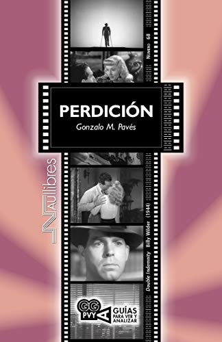 Perdición (Double Indemnity), Billy Wilder (1944) (Guías para ver y analizar)