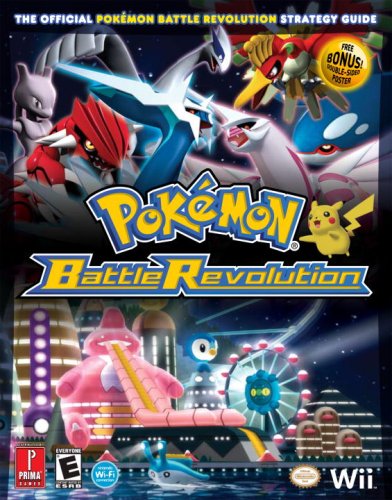 Pokemon Battle Revolution: The Official Pokemon Battle Revolution Strategy Guide [With Double-Sided Poster] (Prima Official Game Guide)