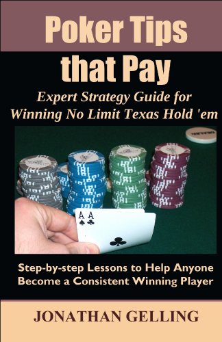 Poker Tips that Pay: Expert Strategy Guide for Winning No Limit Texas Hold em (English Edition)