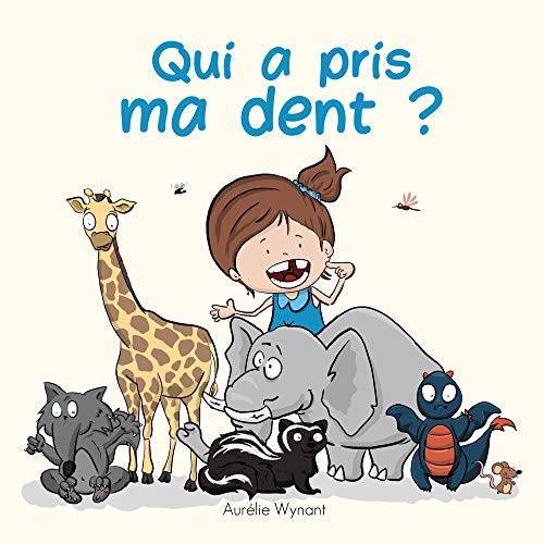 Qui a pris ma dent ? (French Edition)