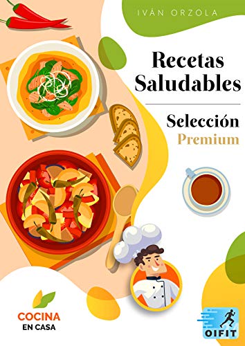 Recetas Saludables Selección Premium: Guía de más de 70 recetas fáciles, sanas y rápidas. Para comenzar a mejorar tu alimentación, salud y calidad de vida