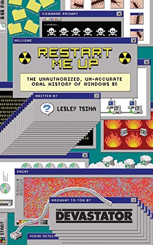 Restart Me Up: The Unauthorized, Un-Accurate Oral History of Windows 95 (English Edition)