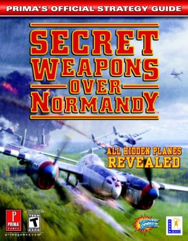 Secret Weapons over Normandy: Prima's Official Strategy Guide (Prima's Official Strategy Guides)