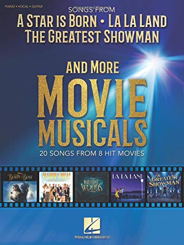 Songs from a Star is Born and More Movie Musicals: 20 Songs from 7 Hit Movie Musicals Including a Star is Born, the Greatest Showman, La La Land & More