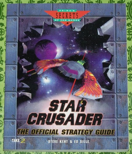 Star Crusaders: The Official Strategy Guide (Prima's Secrets of the Games)