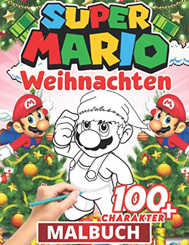 Super Mario malbuch weihnachten: Weihnachtsmalerei für Kinder - Malbuch für Kinder 2 bis 4 Jahre, 5 bis 7 Jahre, 8 bis 10 Jahre, +100 ... Weihnachtsmalerei für Jungen und Mädchen