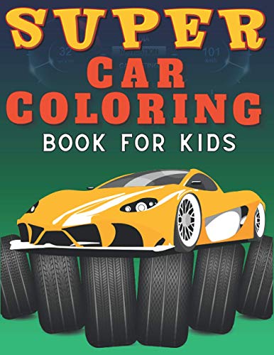 Supercar Coloring Book for Kids: The Ultimate Collection of Exotic Racing for Hypercars Lovers Amazing Illustrations with Luxury Sport Cars for Kids Ages 8-12