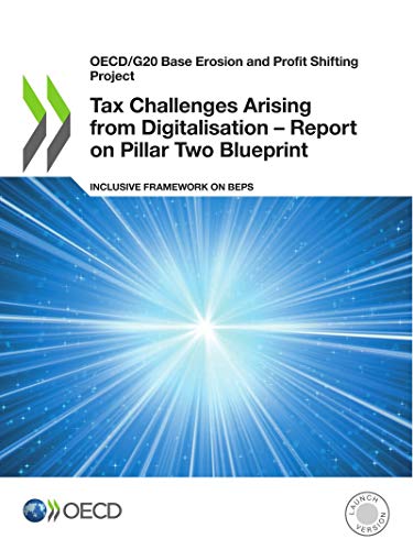 Tax Challenges Arising from Digitalisation - Report on Pillar Two Blueprint: report on Pillar Two Blueprint, inclusive framework on BEPS (OECD/G20 base erosion and profit shifting project)