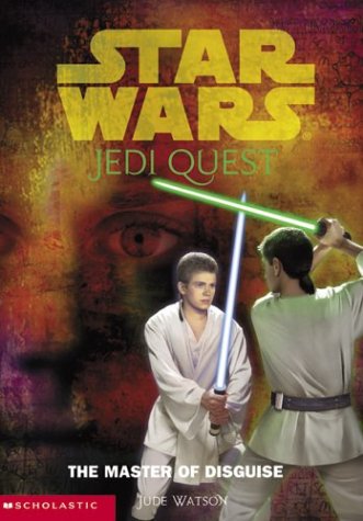 The Master of Disguise: 4 ("Star Wars" Jedi Quest S.)