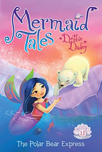 The Polar Bear Express, Volume 11 (Mermaid Tales)