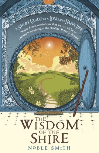 The Wisdom of the Shire: A Short Guide to a Long and Happy Life (English Edition)