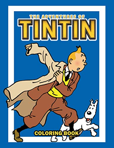 Tintin Coloring Book: Favorite Cartoon Character Coloring Book For Kids, Adults Activity Gift