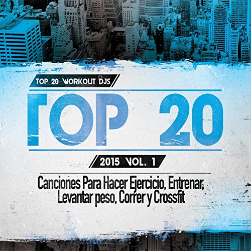 Top 20 Canciones Para Hacer Ejercicio, Entrenar, Levantar peso, Correr y Crossfit Vol. 1