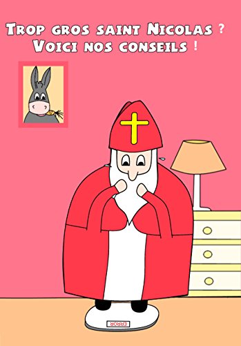 Trop gros saint Nicolas ? Voici nos conseils (French Edition)