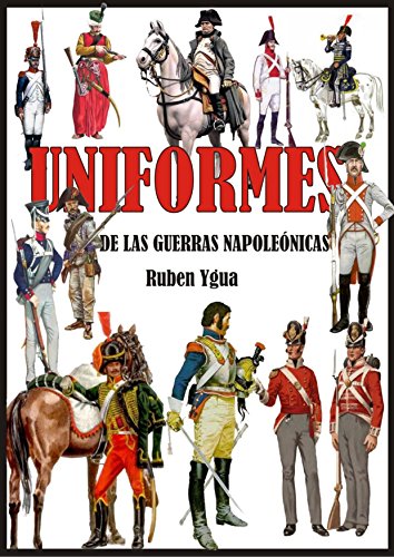 UNIFORMES DE LAS GUERRAS NAPOLEÓNICAS