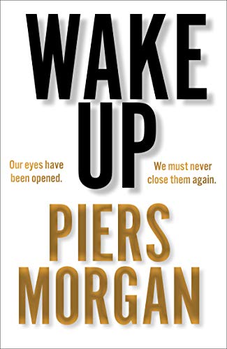 Wake Up: Why the world has gone nuts (English Edition)