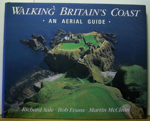 Walking Britain's Coasts: An Aerial Guide