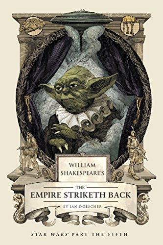 William Shakespeare's The Empire Striketh Back: Star Wars Part the Fifth: 5 (William Shakespeares Star Wars)