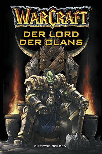 World of Warcraft: Der Lord der Clans: Roman zum Game (German Edition)