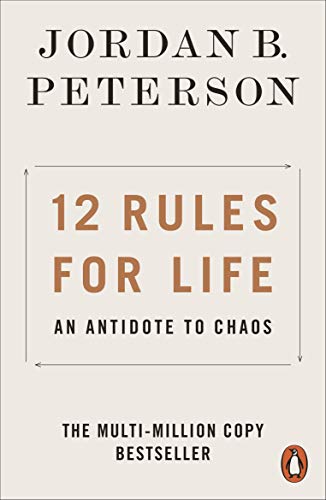 12 Rules For Life: An Antidote to Chaos