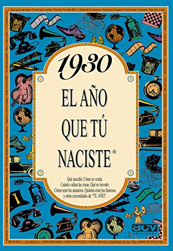 1930 EL AÑO QUE TU NACISTE (El año que tú naciste)